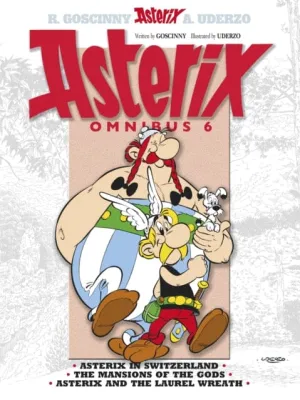 Asterix: Asterix Omnibus 6 : Asterix in Switzerland, The Mansions of The Gods, Asterix and The Laurel Wreath by Rene Goscinny