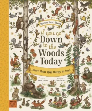If You Go Down to the Woods Today: More than 100 things to find by Rachel Piercey