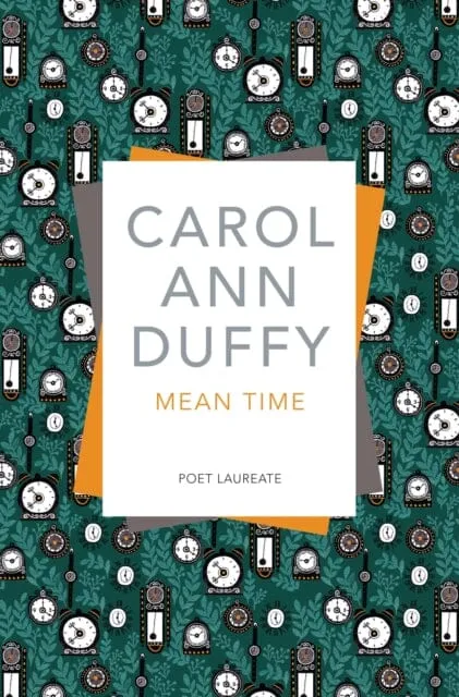 Mean Time by Carol Ann Duffy DBE