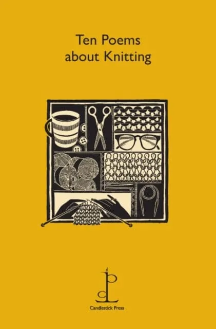 Ten Poems about Knitting by Candlestick Press
