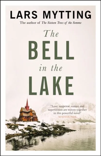 The Bell in the Lake: The Sister Bells Trilogy Vol. 1 by Lars Mytting