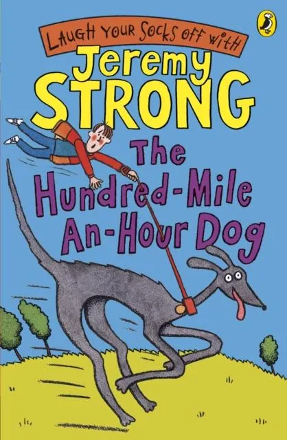 The Hundred-Mile-an-Hour Dog by Jeremy Strong